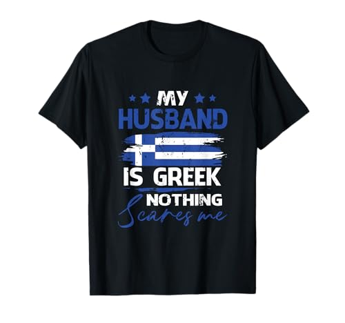 Damen Flagge My Husband is Greek Nothing Scares Me Griechische Flagge T-Shirt Damen Flagge My Husband is Greek Nothing Scares Me Griechische Flagge T-Shirt von My Husband Is Greek Nothing Scares Me Greek Flag