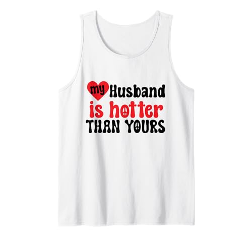 Mein Mann ist heißer als deiner Lustige Frau sagt Mama Mutter Tank Top Mein Mann ist heißer als deiner Lustige Frau sagt Mama Mutter Tank Top von My Husband Is Hotter than yours Funny Wife