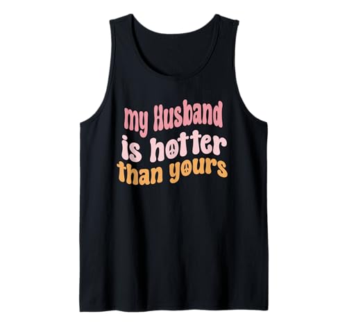 Mein Mann ist heißer als deiner Lustige Frau sagt Mama Mutter Tank Top Mein Mann ist heißer als deiner Lustige Frau sagt Mama Mutter Tank Top von My Husband Is Hotter than yours Funny Wife