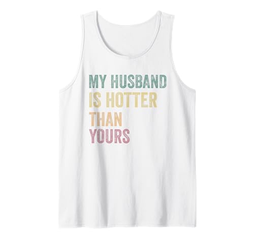 Mein Mann ist heißer als deiner Lustige Frau sagt Mama Mutter Tank Top von My Husband Is Hotter than yours Funny Wife