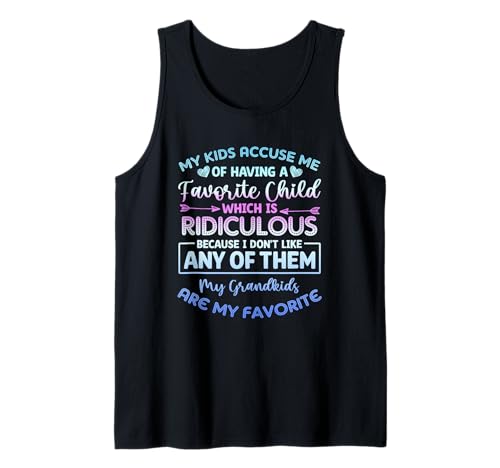 Meine Kinder werfen Mir vor, EIN Lieblingskind zu haben, Enkelkinder Tank Top Meine Kinder werfen Mir vor, EIN Lieblingskind zu haben, Enkelkinder Tank Top von My Kids Accuse Me Of Having A Favorite Child