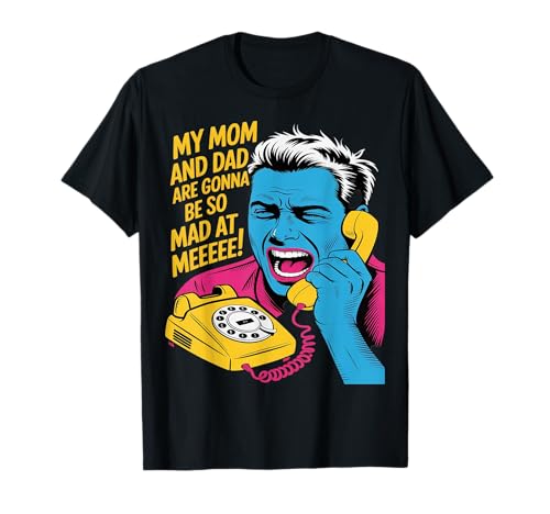 Meine Mama und Papa Werden so sauer auf Mich Sein Lustig T-Shirt Meine Mama und Papa Werden so sauer auf Mich Sein Lustig T-Shirt von My Mom and Dad are Gonna Be So Mad At Me