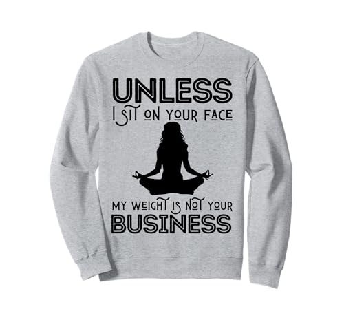 Muttertag sarkastisch My Weight Isn't Your Business Women Sweatshirt von My Mom's Weight Is Not Your Business Mothers Gifts