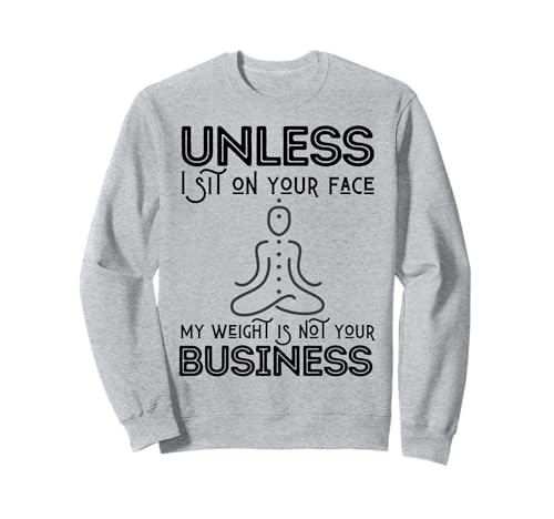 Muttertag sarkastisch My Weight Isn't Your Business Women Sweatshirt Muttertag sarkastisch My Weight Isn't Your Business Women Sweatshirt von My Mom's Weight Is Not Your Business Mothers Gifts