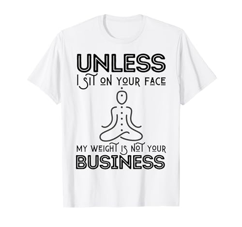 Muttertag sarkastisch My Weight Isn't Your Business Women T-Shirt von My Mom's Weight Is Not Your Business Mothers Gifts