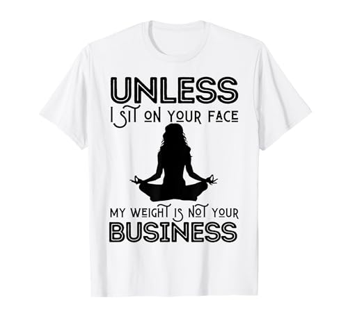 Muttertag sarkastisch My Weight Isn't Your Business Women T-Shirt von My Mom's Weight Is Not Your Business Mothers Gifts