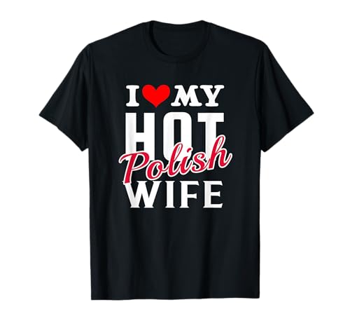 polnisch - ich liebe meine heiße polnische frau T-Shirt von My Polish Family