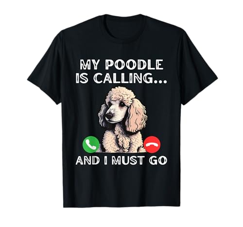 Mein Pudel ruft und ich muss gehen Lustiger Hundeliebhaber Papa Mama T-Shirt Mein Pudel ruft und ich muss gehen Lustiger Hundeliebhaber Papa Mama T-Shirt von My Poodle Is Calling Funny Dog Lover Doodles Tees