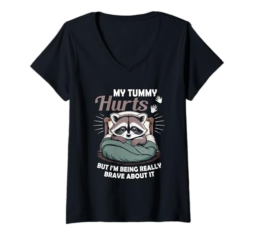 Damen My Tummy Hurt But I'm Being Really Brave About It Waschbär T-Shirt mit V-Ausschnitt Damen My Tummy Hurt But I'm Being Really Brave About It Waschbär T-Shirt mit V-Ausschnitt von My Tummy Hurt But I'm Being Really Brave About