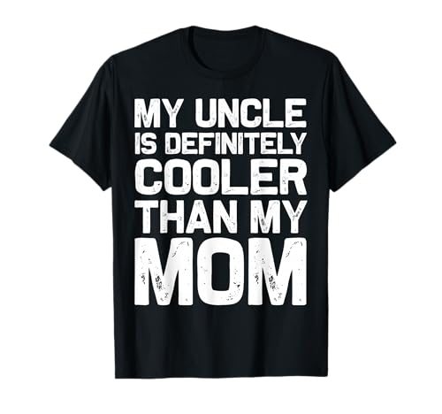 Mein Onkel ist definitiv Cooler als Meine Mutter, Nichte, Neffe, Jungs T-Shirt Mein Onkel ist definitiv Cooler als Meine Mutter, Nichte, Neffe, Jungs T-Shirt von My Uncle Is Definitely Cooler Than My Mom Vintage