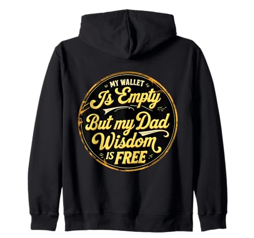 Mein Portemonnaie ist leer, aber die Weisheit meines Vaters ist umsonst Vatertag Kapuzenjacke Mein Portemonnaie ist leer, aber die Weisheit meines Vaters ist umsonst Vatertag Kapuzenjacke von My Wallet Is Empty But My Dad Wisdom Is Free Merch