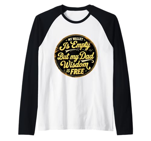 Mein Portemonnaie ist leer, aber die Weisheit meines Vaters ist umsonst Vatertag Raglan Mein Portemonnaie ist leer, aber die Weisheit meines Vaters ist umsonst Vatertag Raglan von My Wallet Is Empty But My Dad Wisdom Is Free Merch