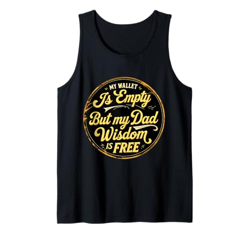 Mein Portemonnaie ist leer, aber die Weisheit meines Vaters ist umsonst Vatertag Tank Top Mein Portemonnaie ist leer, aber die Weisheit meines Vaters ist umsonst Vatertag Tank Top von My Wallet Is Empty But My Dad Wisdom Is Free Merch