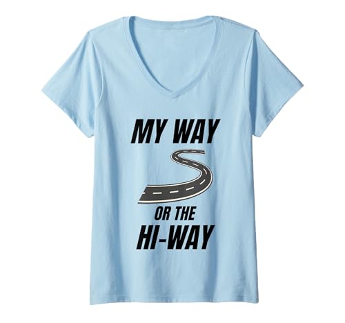 Damen My Way Or The Hiway Lustiger sarkastischer Geburtstag T-Shirt mit V-Ausschnitt Damen My Way Or The Hiway Lustiger sarkastischer Geburtstag T-Shirt mit V-Ausschnitt von My Way Or The Hiway Fun Jokes Apparel