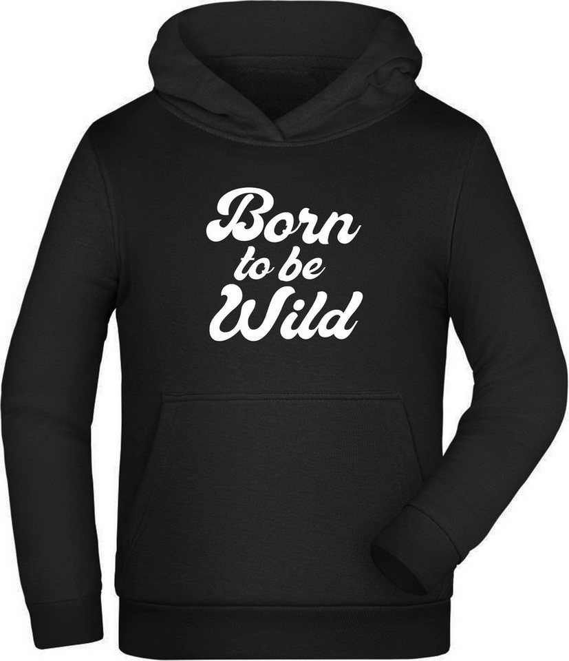 MyDesign24 Hoodie für Jungen und Mädchen - Born to be Wild! Hoodie mit Spruch i750 von MyDesign24