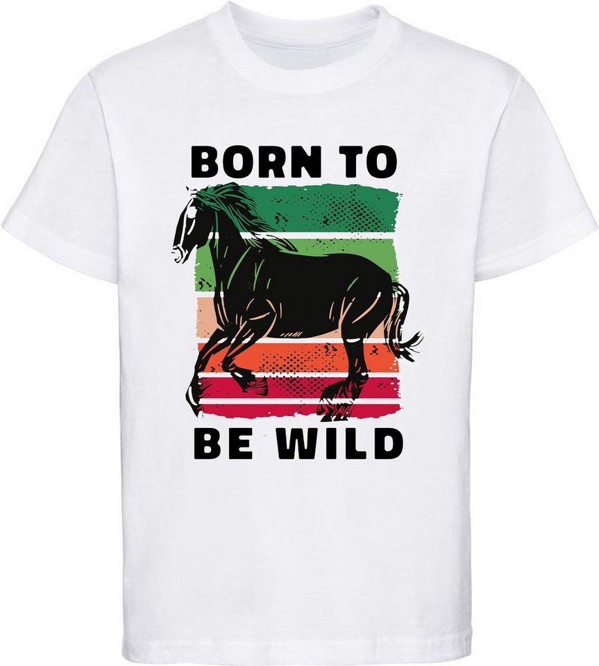 MyDesign24 Print-Shirt bedrucktes Kinder T-Shirt Pferd - Born to be wild Baumwollshirt mit Aufdruck, i160 von MyDesign24