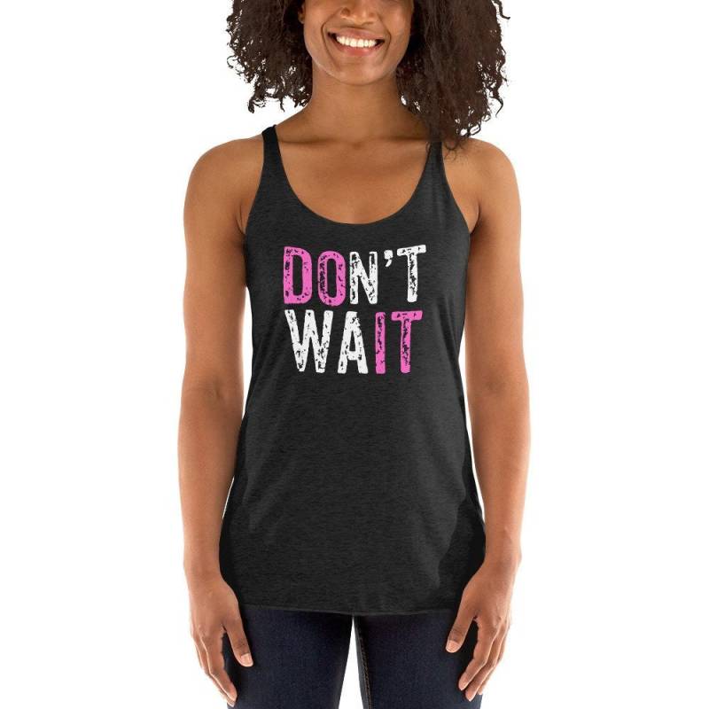 Don't Wait Do It Tank Yoga Tops Lustige Shirts Kleidung Geschenke Lifestyle von MyFullBloomLife