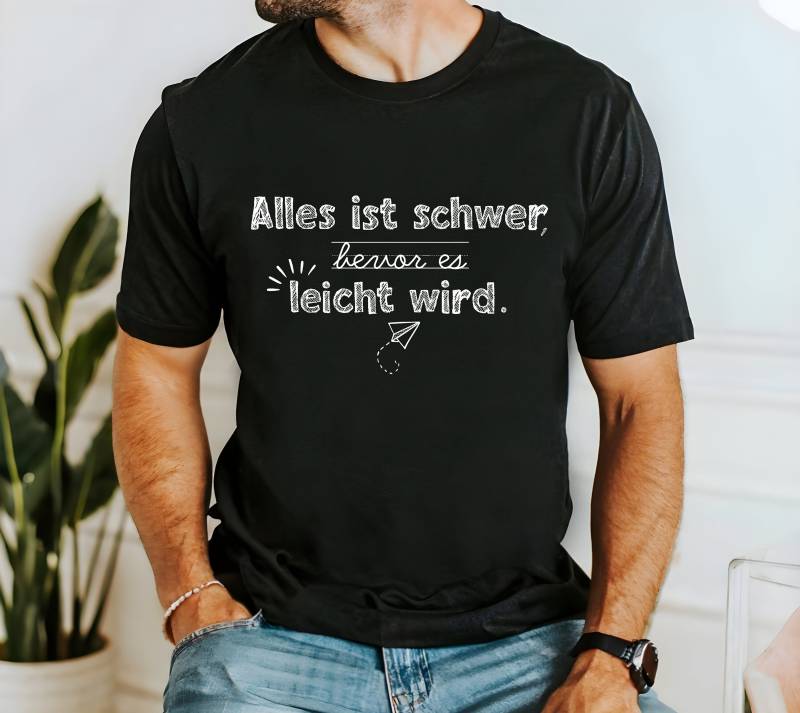 T-Shirt Alles Ist Schwer, Bevor Es Leicht Wird. Growth Mindset Geschenk An Lehrer; Affirmationen Schulkinder; Dankeschön Lehrer von MyPrintedGifts