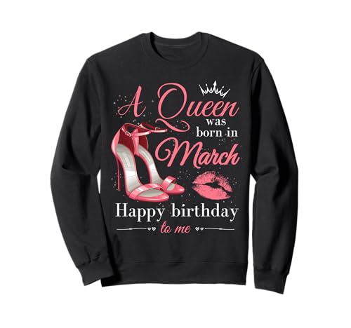 A Queen Was Born in March Frauen Mädchen Damen März Geburtstag Sweatshirt von Myassil