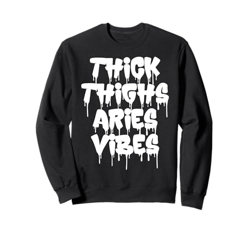 Dicke Oberschenkel Widder Vibes Widder Sternzeichen Lustig Männer Frauen Sweatshirt Dicke Oberschenkel Widder Vibes Widder Sternzeichen Lustig Männer Frauen Sweatshirt von Myassil