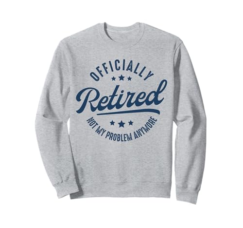 Retired Not My Problem Anymore Männer Frauen Lustig Ruhestand Sweatshirt von Myassil