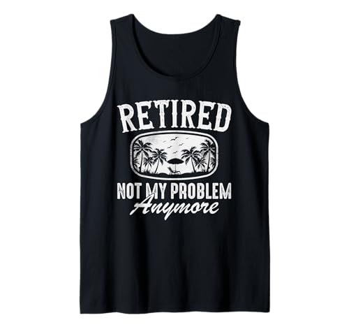 Retired Not My Problem Anymore Männer Frauen Lustig Ruhestand Tank Top von Myassil