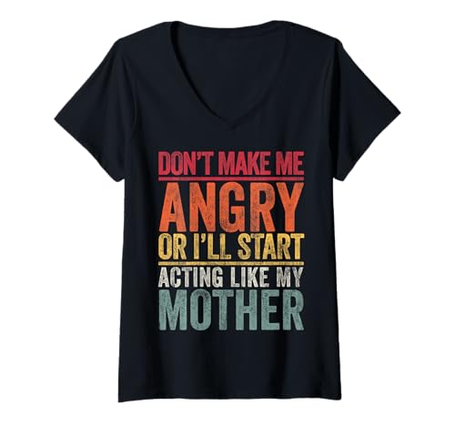 Damen Mach mich nicht wütend oder ich fange an, mich wie meine Mutter zu benehmen T-Shirt mit V-Ausschnitt Damen Mach mich nicht wütend oder ich fange an, mich wie meine Mutter zu benehmen T-Shirt mit V-Ausschnitt von Myo Yoko Graphic