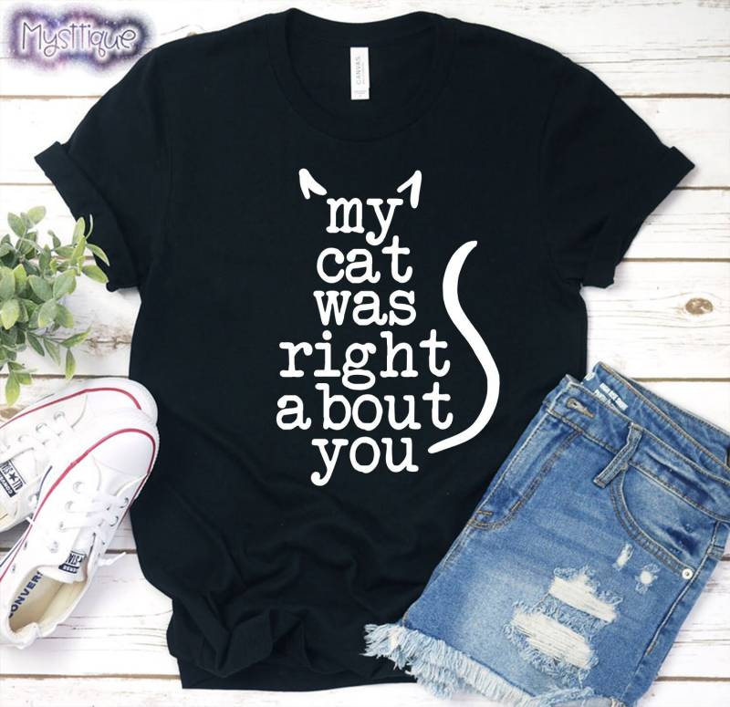 Meine Katze Wurde Rechts Über Ihr T-Shirt, Katzendame, Katzenliebhaber Geschenk, Lustige Shirt, Fell Mama, Katzenmama, Papa, Crazy Cat Lady von Mysttique