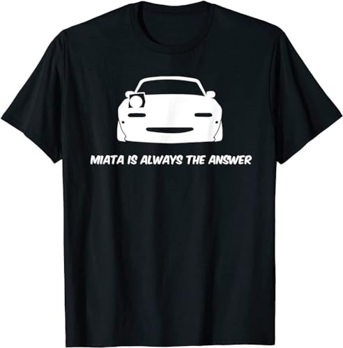 Miata is Always The Answer T-Shirt Black M von NAXVBEOD