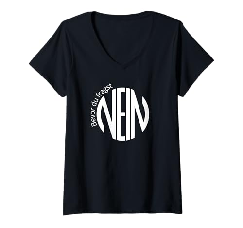 Damen Bevor du fragst Nein. Für Starke Persönlichkeiten T-Shirt mit V-Ausschnitt von NEIN Antwort Bevor Du Fragst Witzige Sprüche Motto