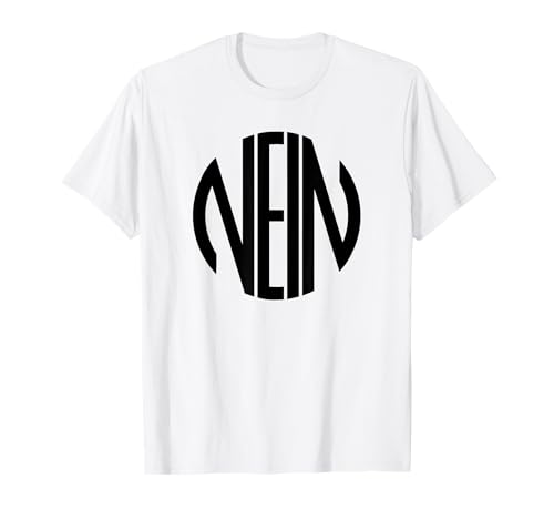 NEIN Witzige Sprüche für Damen und Herren T-Shirt NEIN Witzige Sprüche für Damen und Herren T-Shirt von NEIN Antwort bevor du fragst
