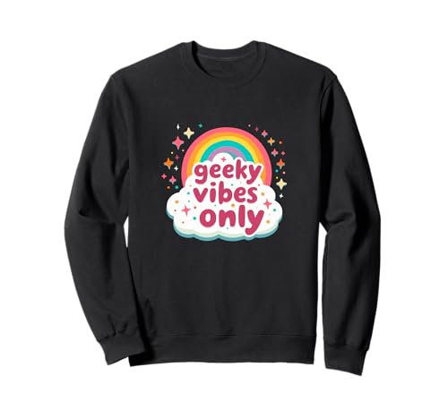 Geeky Vibes Only Nerd Zitat Nerdy Introvertiert Mädchen Teens Sweatshirt von NERD GEEK NERDY GEEKY OUTFIT NOVELTY MERCH