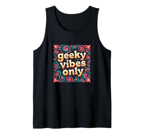 Geeky Vibes Only Nerd Zitat Nerdy Introvertiert Mädchen Teens Tank Top von NERD GEEK NERDY GEEKY OUTFIT NOVELTY MERCH