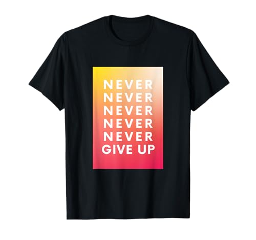NEVER GIVE UP Tshirt Damen Herren Top Gym Motivation Fitness T-Shirt NEVER GIVE UP Tshirt Damen Herren Top Gym Motivation Fitness T-Shirt von NEVER GIVE UP Shirt