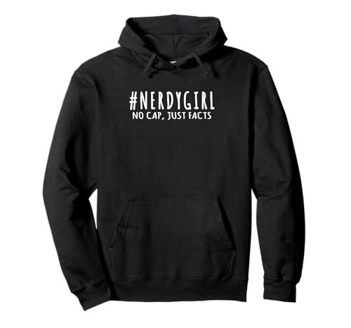 Nerdy Girl No Cap Lustiges Nerd Girl Zitat Geeky Humor Pullover Hoodie Nerdy Girl No Cap Lustiges Nerd Girl Zitat Geeky Humor Pullover Hoodie von NO CAP NERD GEEK NERDY GIRL NOVELTY MERCH