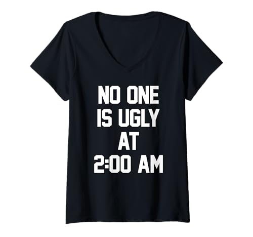 Damen NO ONE is Ugly at 2 AM X Alkohol Saufen Bier Lustiges Party T-Shirt mit V-Ausschnitt von NO ONE IS UGLY AT 2AM X Alkohol Saufen Disco Tee
