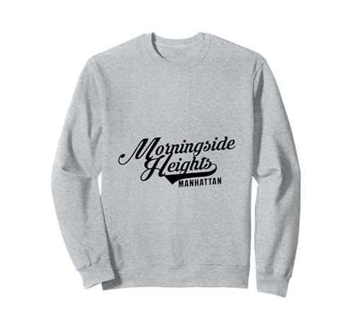 Morningside Heights Manhattan Script Geeignet für Männer und Frauen. Sweatshirt von NYC Borough Script Products