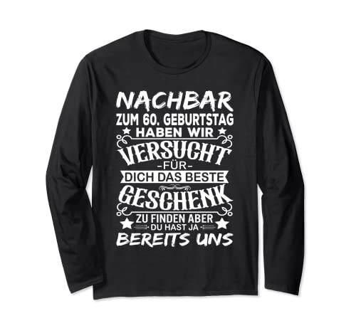 Nachbar 60 Geburtstag Mann Nachbarn 60 Jahre Männer Langarmshirt Nachbar 60 Geburtstag Mann Nachbarn 60 Jahre Männer Langarmshirt von Nachbar Nachbarn Geschenk - 60. Geburtstag