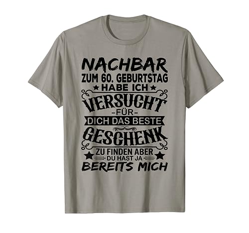 Nachbar 60 Geburtstag Mann Nachbarn 60 Jahre Männer T-Shirt von Nachbar Nachbarn Geschenk - 60. Geburtstag