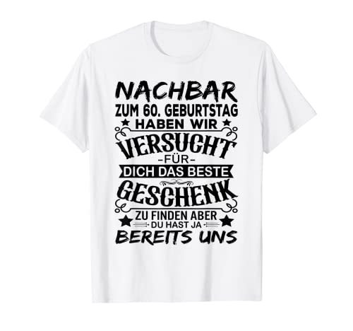 Nachbar 60 Geburtstag Mann Nachbarn 60 Jahre Männer T-Shirt Nachbar 60 Geburtstag Mann Nachbarn 60 Jahre Männer T-Shirt von Nachbar Nachbarn Geschenk - 60. Geburtstag