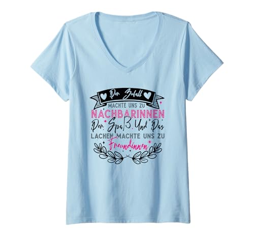 Damen Der Zufall machte uns zu Nachbarinnen der Spaß zu Freunden T-Shirt mit V-Ausschnitt von Nachbarinnen Freunde Spruch