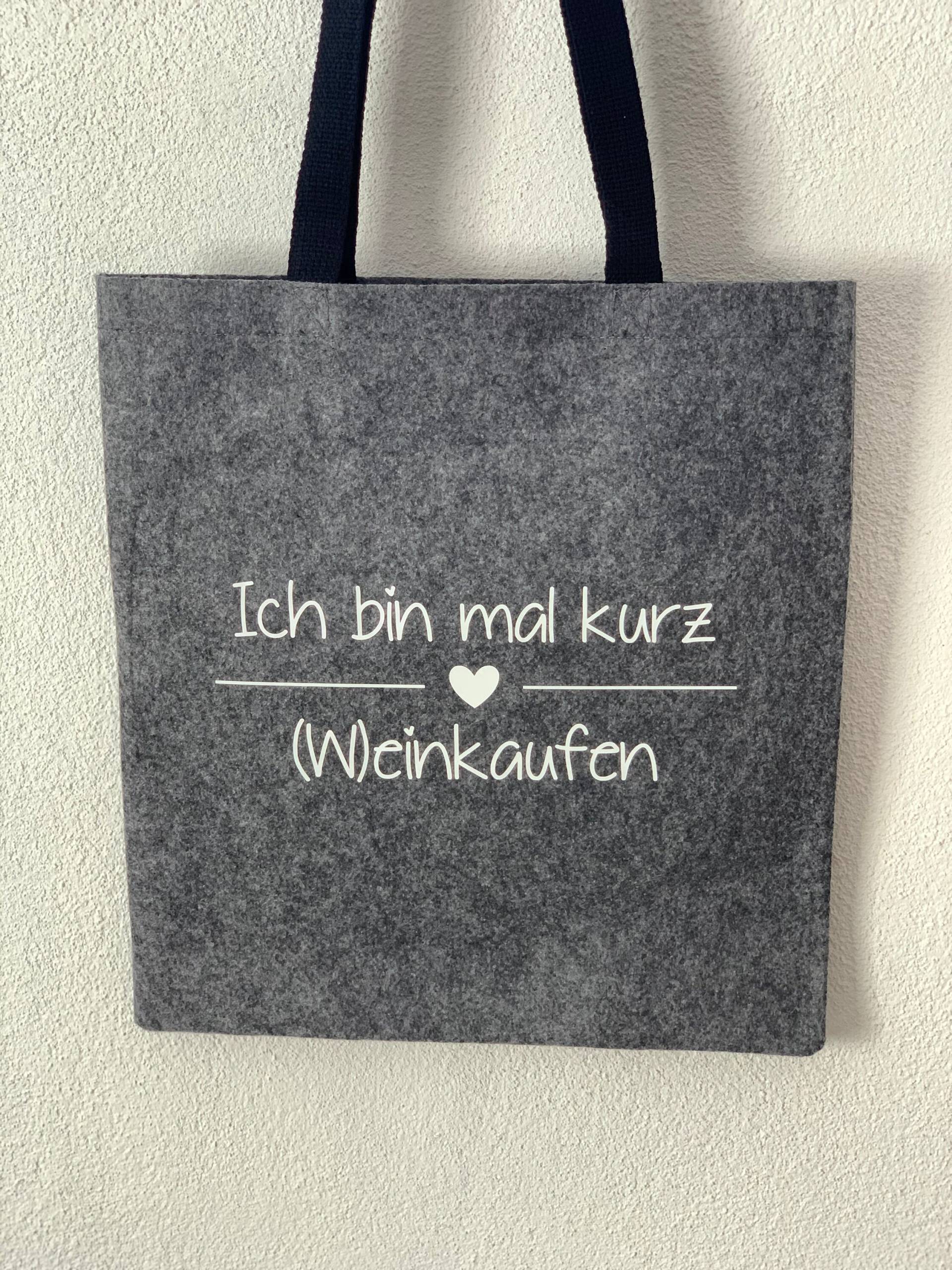 Filztasche, Shoppingbag - Mode Mit Spruch Ich Bin Mal Kurz | WEinkaufen Filztasche, Shoppingbag - Mode Mit Spruch Ich Bin Mal Kurz | WEinkaufen von NadelspieleShop