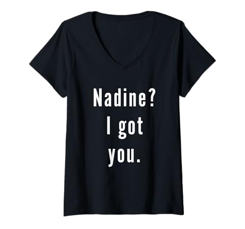 Damen Nadine? Ich hab Dich. T-Shirt mit V-Ausschnitt von Nadine? I.Got.You. Birthday Name Funny