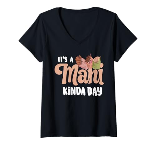 Damen Es ist EIN Manikinda Day Nail Technicians T-Shirt mit V-Ausschnitt von Nail Art Naildesign Nail Aparell Nail Tech Gifts