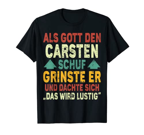Herren Carsten Name - Als Gott den Carsten Schuf T-Shirt von Name Carsten Sprüche für Männer zum Geburtstag