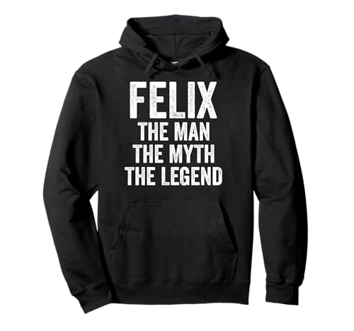 Felix The Man The Myth The Legend Shirt Vorname Felix Pullover Hoodie von Name Felix Funny Shirts