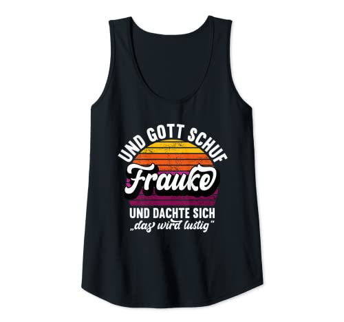 Damen Name Frauke Spruch - Und Gott Schuf Frauke Tank Top von Name Frauke Lustiger Spruch Geburtstag
