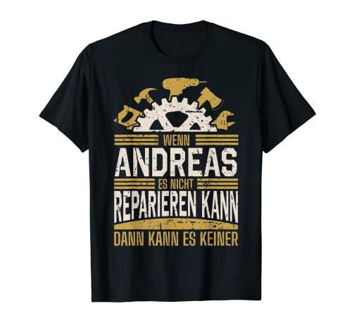 Herren Name Andreas Wenn Andreas Es Nicht Reparieren Kann T-Shirt von Name Geburtstag Opa Papa Lustiger Spruch Vorname