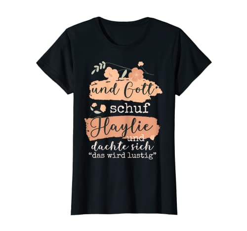 Damen Name Haylie Geburtstag - Und Gott Schuf Haylie T-Shirt von Name Haylie Personalisierte Lustige Sprüche