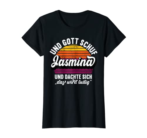 Damen Name Jasmina Spruch - Und Gott Schuf Jasmina T-Shirt von Name Jasmina Lustiger Spruch Geburtstag